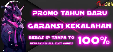 Situs Slot Garansi Kekalahan 100 Persen Saldo Kembali Bebas IP.